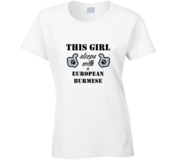 This Girl Sleeps With a European Burmese Dog Lover T shirt