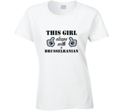 This Girl Sleeps With a Brusselranian Dog Lover T shirt