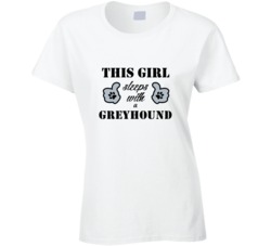 This Girl Sleeps With a Greyhound Dog Lover T shirt