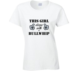 This Girl Sleeps With a Bullwhip Dog Lover T shirt