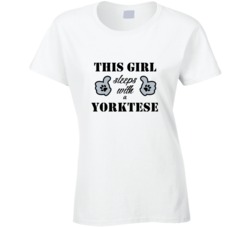 This Girl Sleeps With a Yorktese Dog Lover T shirt