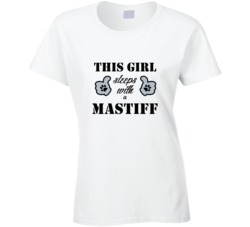 This Girl Sleeps With a Mastiff Dog Lover T shirt