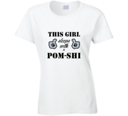 This Girl Sleeps With a Pom-Shi Dog Lover T shirt