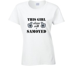 This Girl Sleeps With a Samoyed Dog Lover T shirt