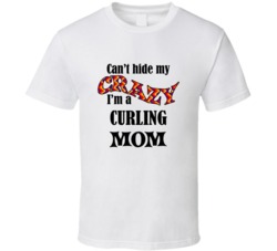 Curling Mom Cant Hide My Crazy Funny T shirt