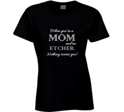 Etcher Nothing Scares A Mom Occupation T shirt