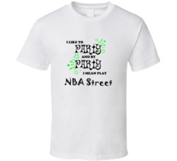 NBA Street I Like To Party Gamer T shirt