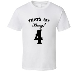 That's My Boy! Number 4 Proud Sports Parent T shirt