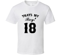 That's My Boy! Number 18 Proud Sports Parent T shirt