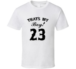 That's My Boy! Number 23 Proud Sports Parent T shirt