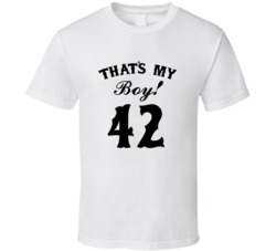 That's My Boy! Number 42 Proud Sports Parent T shirt