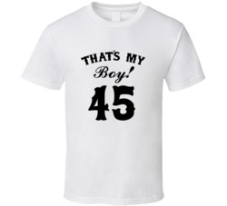 That's My Boy! Number 45 Proud Sports Parent T shirt