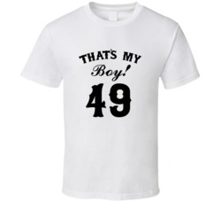 That's My Boy! Number 49 Proud Sports Parent T shirt