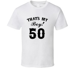 That's My Boy! Number 50 Proud Sports Parent T shirt