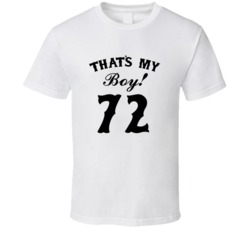 That's My Boy! Number 72 Proud Sports Parent T shirt