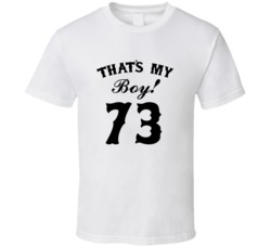 That's My Boy! Number 73 Proud Sports Parent T shirt