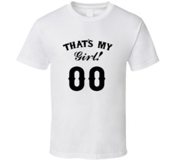 That's My Girl! Number 00 Proud Sports Parent T shirt