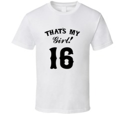 That's My Girl! Number 16 Proud Sports Parent T shirt