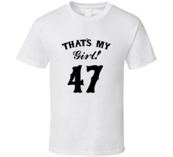 That's My Girl! Number 47 Proud Sports Parent T shirt