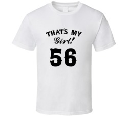 That's My Girl! Number 56 Proud Sports Parent T shirt