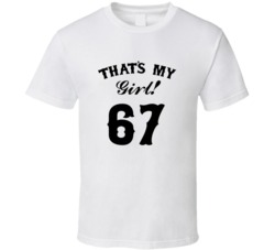 That's My Girl! Number 67 Proud Sports Parent T shirt