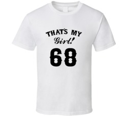 That's My Girl! Number 68 Proud Sports Parent T shirt