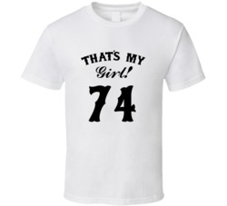 That's My Girl! Number 74 Proud Sports Parent T shirt