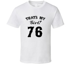 That's My Girl! Number 76 Proud Sports Parent T shirt