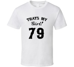 That's My Girl! Number 79 Proud Sports Parent T shirt