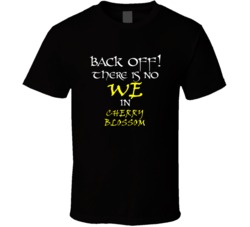 Cherry Blossom There Is No We In Cherry Blossom T shirt