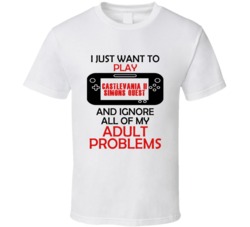 Castlevania II Simons Quest Want To Play And Ignore Problems T shirt