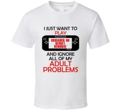 Crusader No Regret Remorse Want To Play And Ignore Problems T shirt
