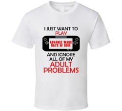 Advance Wars Days of Ruin Want To Play And Ignore Problems T shirt