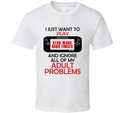 Star Wars Dark Forces Want To Play And Ignore Problems T shirt