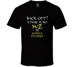 Wonka Xploder There Is No We In Wonka Xploder T shirt