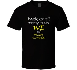 Polly Waffle There Is No We In Polly Waffle T shirt