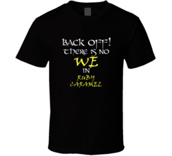 Ruby Caramel There Is No We In Ruby Caramel T shirt