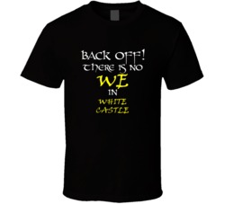 White Castle There Is No We In White Castle T shirt