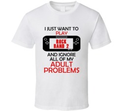 Rock Band 2 Want To Play And Ignore Problems T shirt