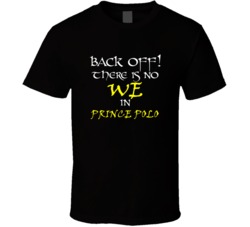 Prince Polo There Is No We In Prince Polo T shirt