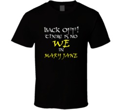Mary Jane There Is No We In Mary Jane T shirt