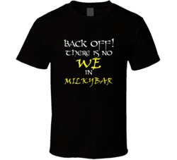 Milkybar There Is No We In Milkybar T shirt