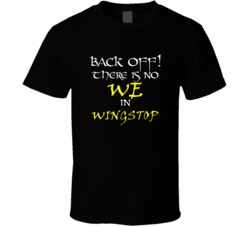 Wingstop There Is No We In Wingstop T shirt