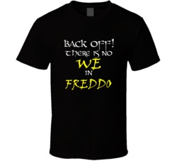Freddo There Is No We In Freddo T shirt
