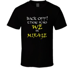 Mirage There Is No We In Mirage T shirt