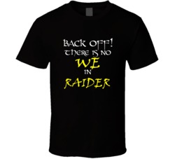 Raider There Is No We In Raider T shirt