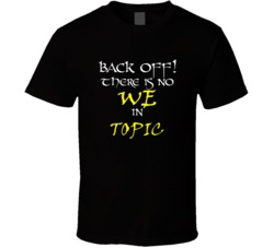 Topic There Is No We In Topic T shirt