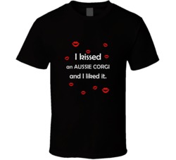 Aussie Corgi I Kissed A Dog And I Liked It Funny T shirt