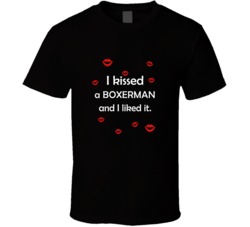 Boxerman I Kissed A Dog And I Liked It Funny T shirt