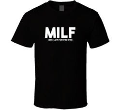 MILF Man I Love Fortified WineFunny T shirt